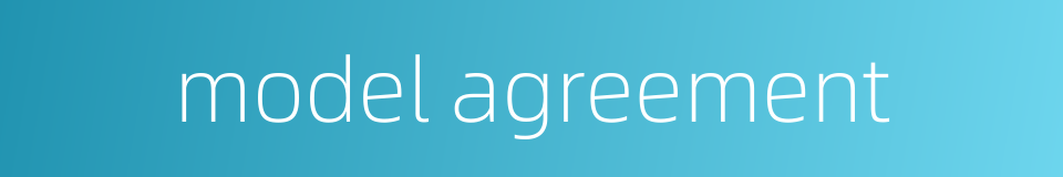 model agreement的同义词