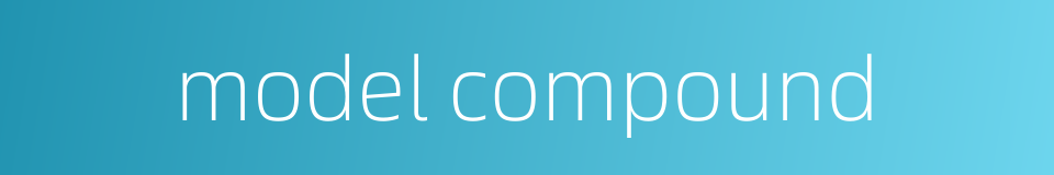 model compound的同义词