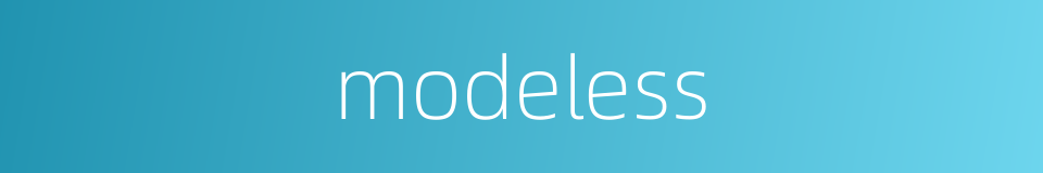 modeless的同义词