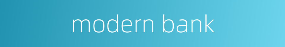 modern bank的同义词