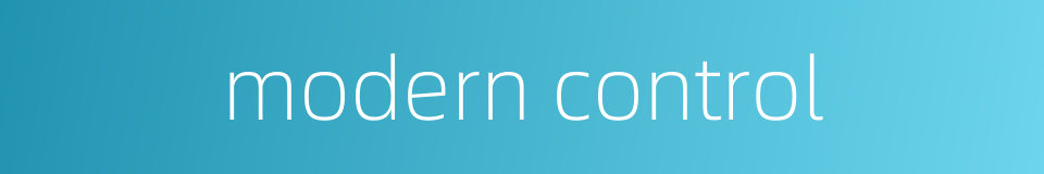 modern control的同义词