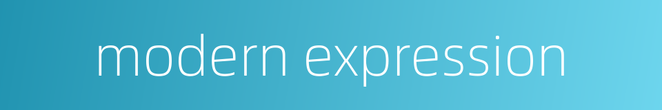 modern expression的同义词