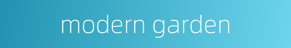 modern garden的同义词