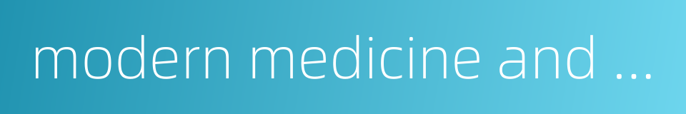 modern medicine and pharmacology的同义词