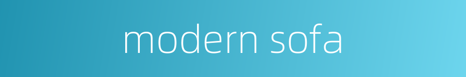modern sofa的同义词