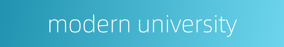 modern university的同义词