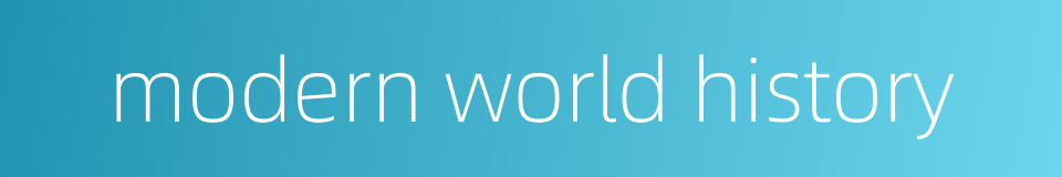 modern world history的同义词