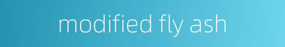 modified fly ash的同义词