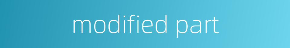 modified part的同义词