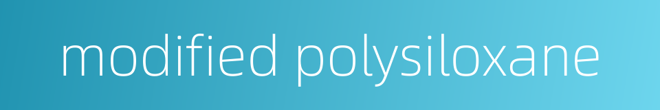 modified polysiloxane的同义词