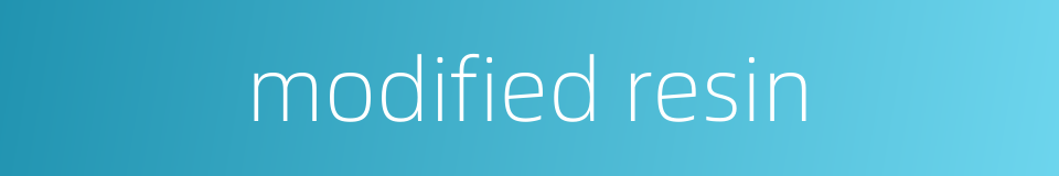modified resin的同义词