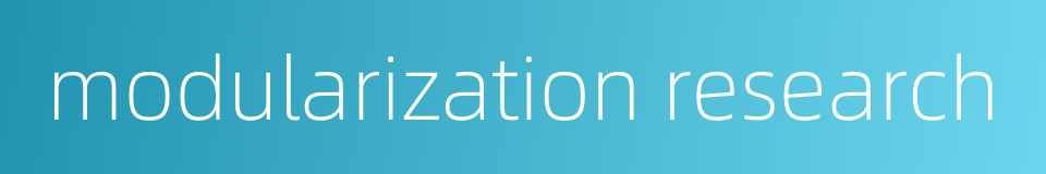 modularization research的同义词