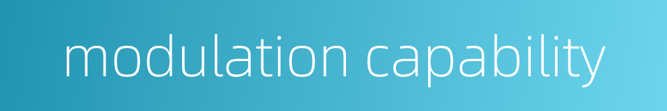modulation capability的同义词