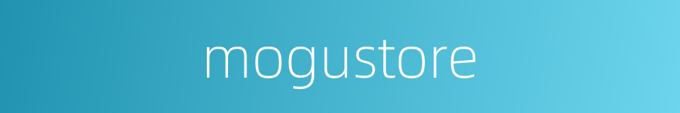 mogustore的同义词