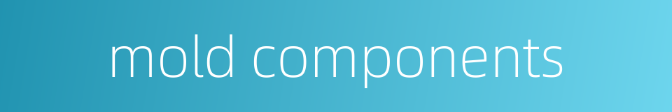 mold components的同义词