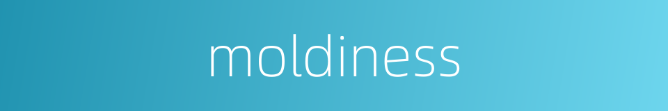 moldiness的同义词