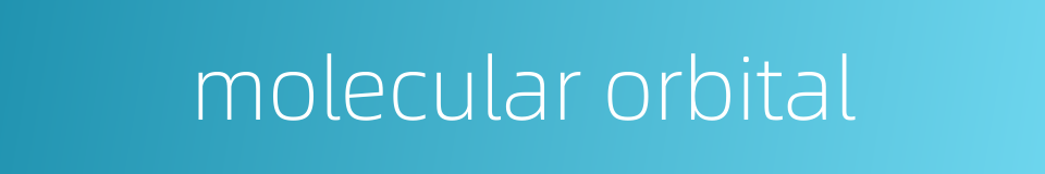 molecular orbital的同义词