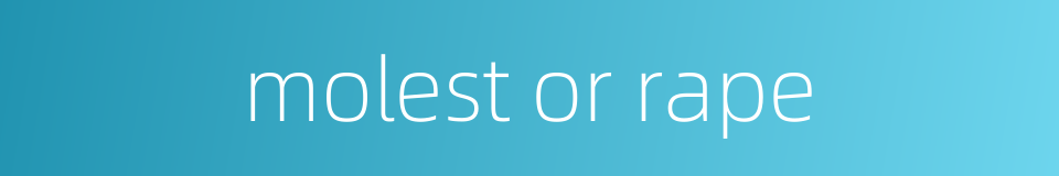 molest or rape的同义词