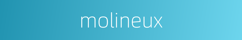 molineux的同义词
