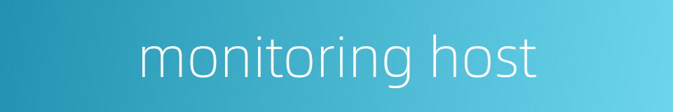 monitoring host的同义词