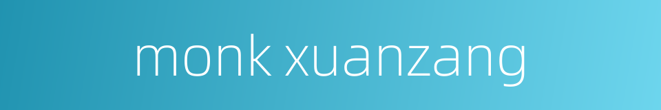 monk xuanzang的同义词
