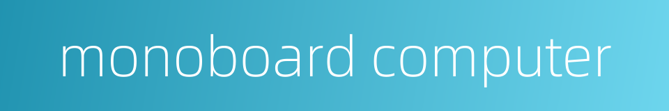 monoboard computer的同义词