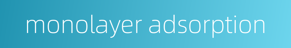 monolayer adsorption的同义词