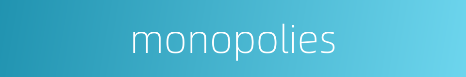 monopolies的同义词