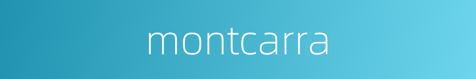 montcarra的同义词