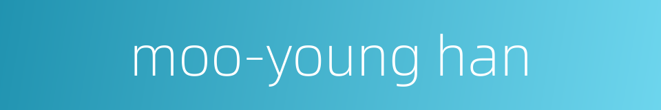 moo-young han的同义词