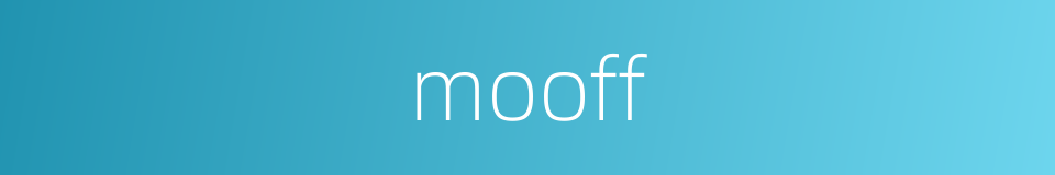 mooff的同义词
