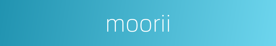 moorii的同义词