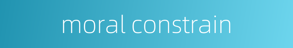 moral constrain的同义词