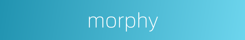 morphy的同义词