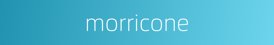 morricone的同义词