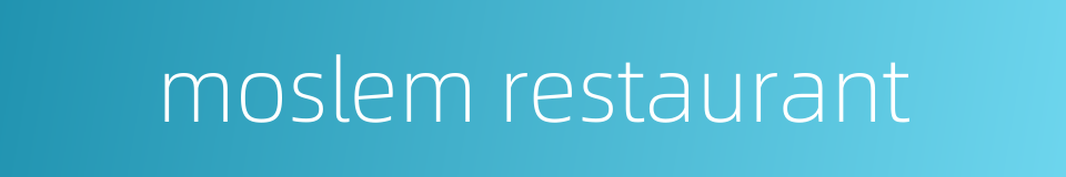 moslem restaurant的同义词