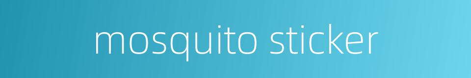 mosquito sticker的同义词