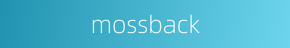 mossback的同义词