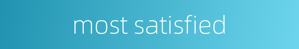most satisfied的同义词