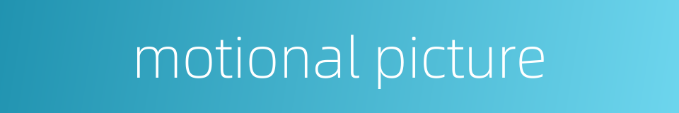 motional picture的同义词