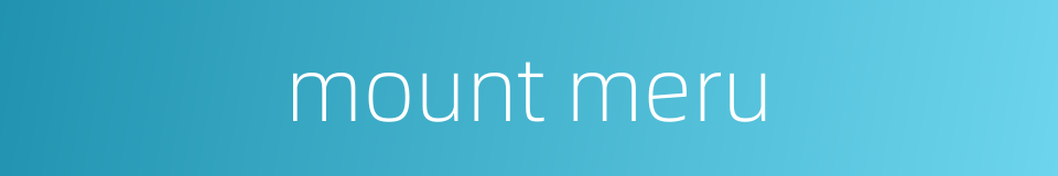 mount meru的同义词
