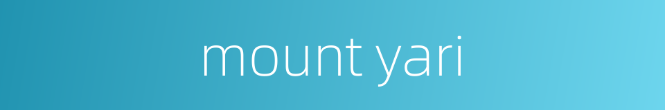 mount yari的同义词