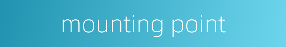 mounting point的同义词