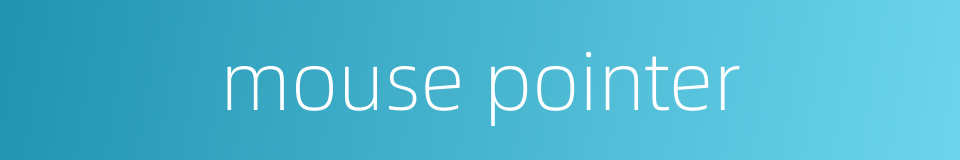 mouse pointer的同义词
