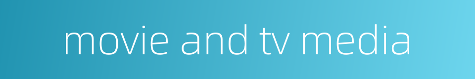 movie and tv media的同义词