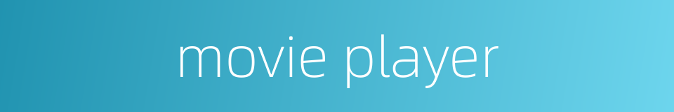 movie player的同义词