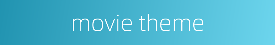 movie theme的同义词