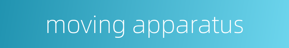 moving apparatus的同义词
