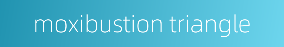 moxibustion triangle的同义词