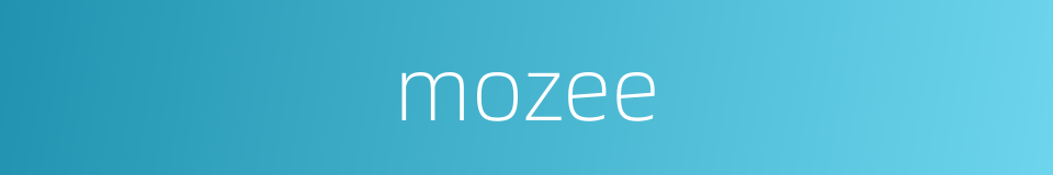 mozee的同义词